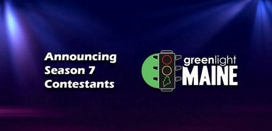 We are a finalist for Greenlight Maine's season 7